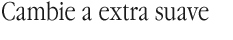 Shift to extra smooth Shift to extra smooth